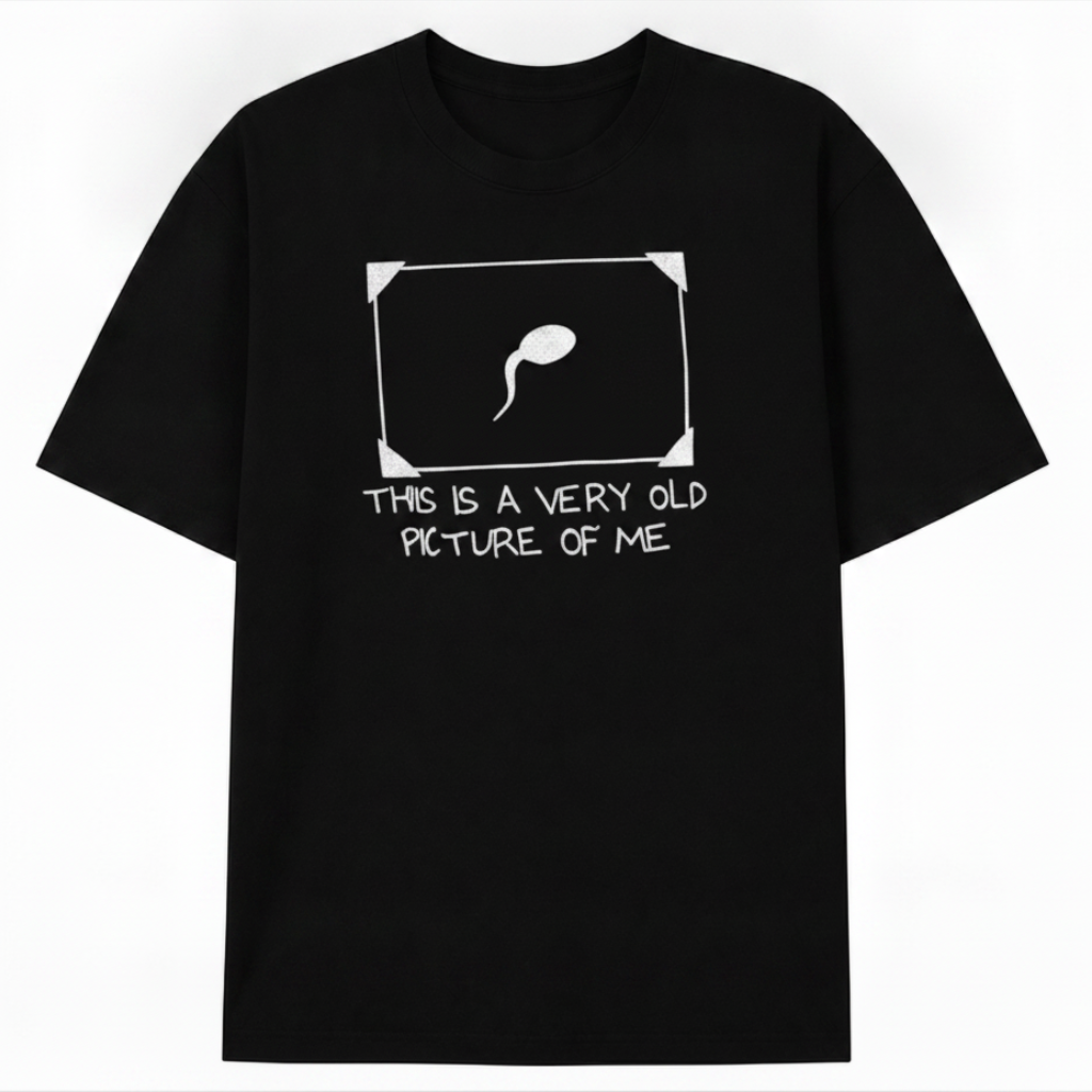 THIS IS A VERY OLD PICTURE OF ME T-SHIRT (FRONT PRINT)