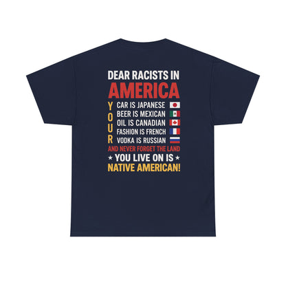 DEAR RACISTS T-SHIRT (BACK PRINT)