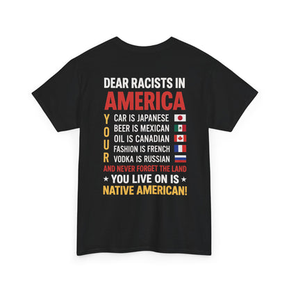 DEAR RACISTS T-SHIRT (BACK PRINT)