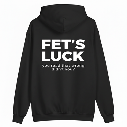 FET'S LUCK HOODIE (BACK PRINT)