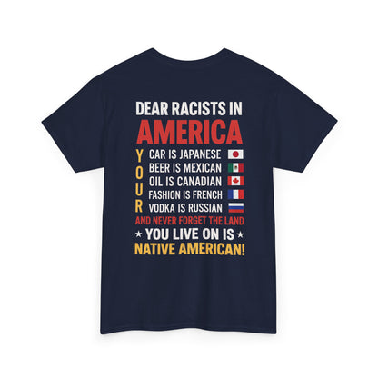 DEAR RACISTS T-SHIRT (BACK PRINT)