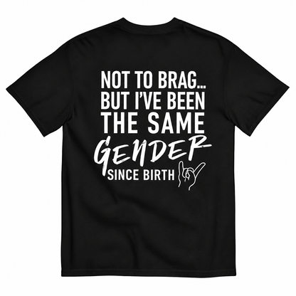 NOT TO BRAG T-SHIRT (BACK PRINT)