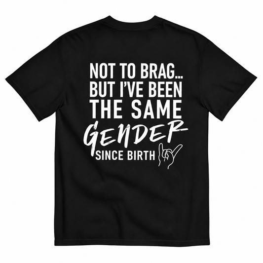 NOT TO BRAG T-SHIRT (BACK PRINT)