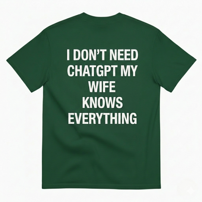 I DON'T NEED CHATGPT T-SHIRT (BACK PRINT)