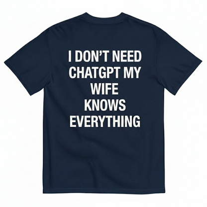 I DON'T NEED CHATGPT T-SHIRT (BACK PRINT)