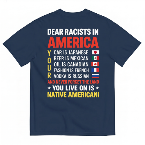 DEAR RACISTS T-SHIRT (BACK PRINT)