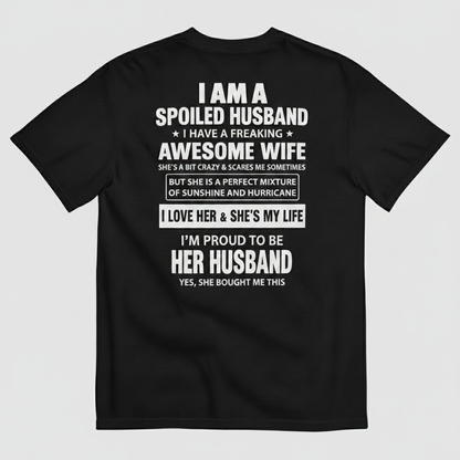 I AM A SPOILED HUSBAND T-SHIRT (BACK PRINT)