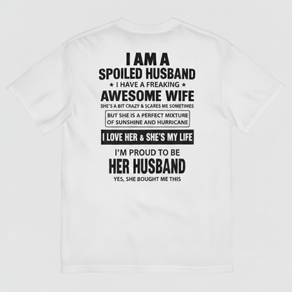 I AM A SPOILED HUSBAND T-SHIRT (BACK PRINT)